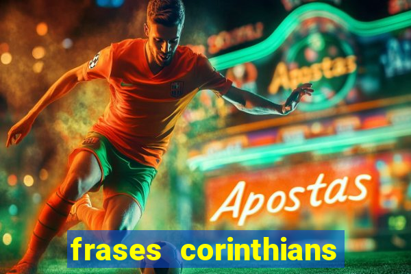 frases corinthians zuando o palmeiras